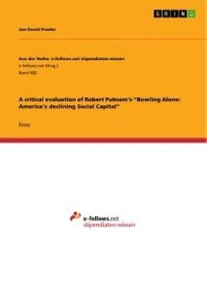 Imagen del vendedor de A critical evaluation of Robert Putnams Bowling Alone: Americas declining Social Capital a la venta por BuchWeltWeit Ludwig Meier e.K.