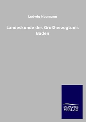 Bild des Verkufers fr Landeskunde des Groherzogtums Baden zum Verkauf von BuchWeltWeit Ludwig Meier e.K.