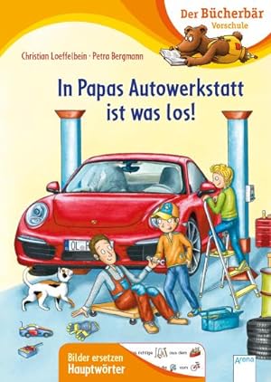 Bild des Verkufers fr In Papas Autowerkstatt ist was los! zum Verkauf von BuchWeltWeit Ludwig Meier e.K.