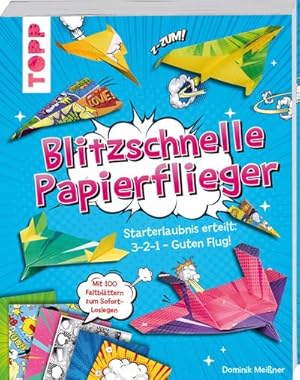 Bild des Verkufers fr Blitzschnelle Papierflieger zum Verkauf von BuchWeltWeit Ludwig Meier e.K.