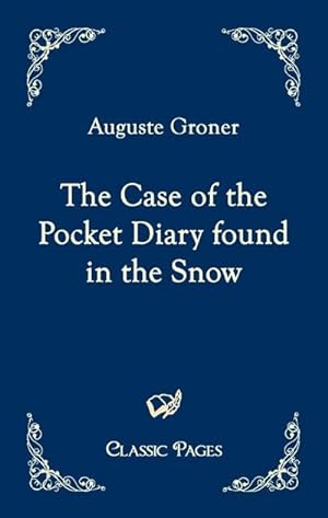 Immagine del venditore per The Case of the Pocket Diary found in the Snow venduto da BuchWeltWeit Ludwig Meier e.K.