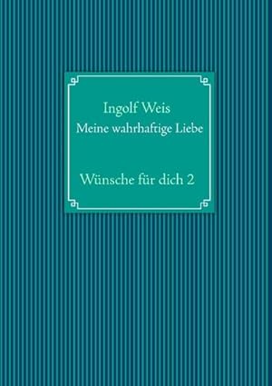 Bild des Verkufers fr Meine wahrhaftige Liebe zum Verkauf von BuchWeltWeit Ludwig Meier e.K.