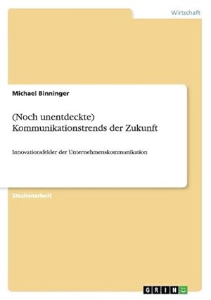Seller image for (Noch unentdeckte) Kommunikationstrends der Zukunft for sale by BuchWeltWeit Ludwig Meier e.K.