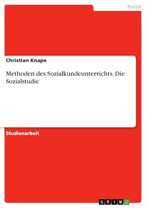 Bild des Verkufers fr Methoden des Sozialkundeunterrichts. Die Sozialstudie zum Verkauf von BuchWeltWeit Ludwig Meier e.K.