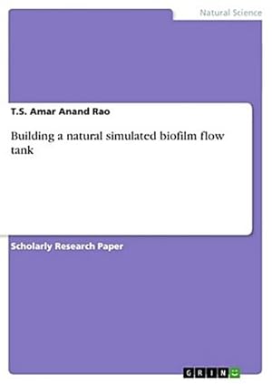 Bild des Verkufers fr Building a natural simulated biofilm flow tank zum Verkauf von BuchWeltWeit Ludwig Meier e.K.