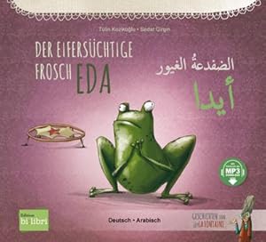 Seller image for Der eiferschtige Frosch Eda. Deutsch-Arabisch for sale by BuchWeltWeit Ludwig Meier e.K.