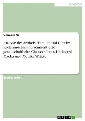 Seller image for Analyse des Artikels "Familie und Gender - Rollenmuster und segmentierte gesellschaftliche Chancen von Hildegard Macha und Monika Witzke for sale by BuchWeltWeit Ludwig Meier e.K.