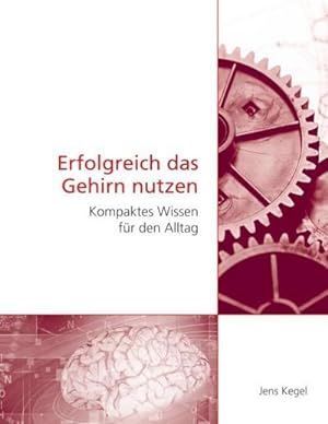 Image du vendeur pour Erfolgreich das Gehirn nutzen mis en vente par BuchWeltWeit Ludwig Meier e.K.