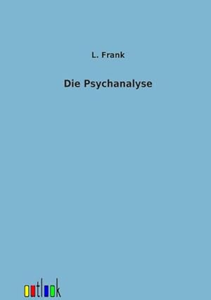 Immagine del venditore per Die Psychanalyse venduto da BuchWeltWeit Ludwig Meier e.K.