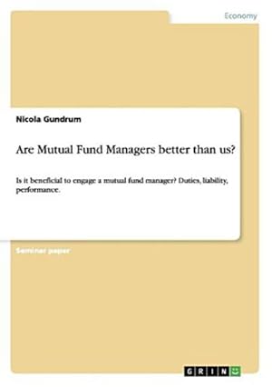 Bild des Verkufers fr Are Mutual Fund Managers better than us? zum Verkauf von BuchWeltWeit Ludwig Meier e.K.