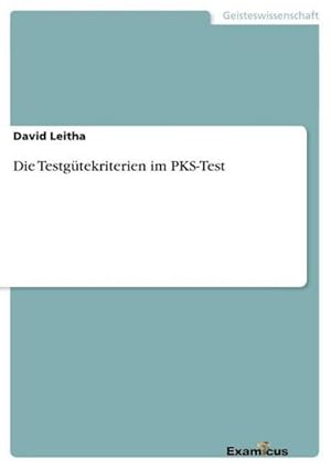 Seller image for Die Testgtekriterien im PKS-Test for sale by BuchWeltWeit Ludwig Meier e.K.