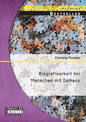 Image du vendeur pour Biografiearbeit bei Menschen mit Demenz mis en vente par BuchWeltWeit Ludwig Meier e.K.