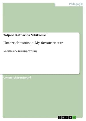 Seller image for Unterrichtsstunde: My favourite star for sale by BuchWeltWeit Ludwig Meier e.K.