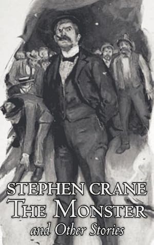 Imagen del vendedor de The Monster and Other Stories by Stephen Crane, Fiction, Classics a la venta por BuchWeltWeit Ludwig Meier e.K.