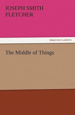 Immagine del venditore per The Middle of Things venduto da BuchWeltWeit Ludwig Meier e.K.