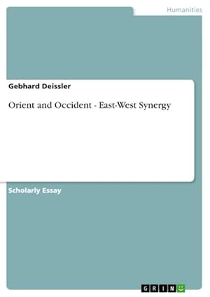 Immagine del venditore per Orient and Occident - East-West Synergy venduto da BuchWeltWeit Ludwig Meier e.K.