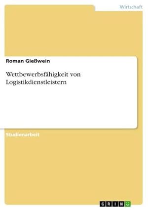 Seller image for Wettbewerbsfhigkeit von Logistikdienstleistern for sale by BuchWeltWeit Ludwig Meier e.K.