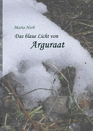 Bild des Verkufers fr Das blaue Licht von Arguraat zum Verkauf von BuchWeltWeit Ludwig Meier e.K.