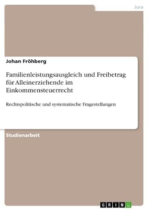 Bild des Verkufers fr Familienleistungsausgleich und Freibetrag fr Alleinerziehende im Einkommensteuerrecht zum Verkauf von BuchWeltWeit Ludwig Meier e.K.