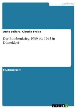 Bild des Verkufers fr Der Bombenkrieg 1939 bis 1945 in Dsseldorf zum Verkauf von BuchWeltWeit Ludwig Meier e.K.