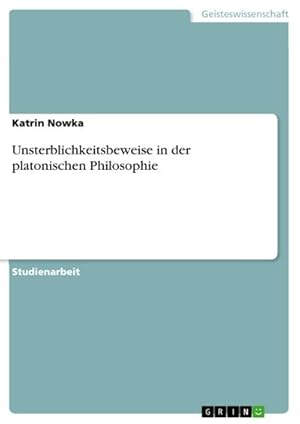 Seller image for Unsterblichkeitsbeweise in der platonischen Philosophie for sale by BuchWeltWeit Ludwig Meier e.K.