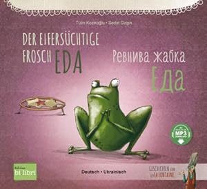 Seller image for Der eiferschtige Frosch Eda. Deutsch-Ukrainisch for sale by BuchWeltWeit Ludwig Meier e.K.