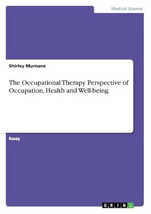 Imagen del vendedor de The Occupational Therapy Perspective of Occupation, Health and Well-being a la venta por BuchWeltWeit Ludwig Meier e.K.