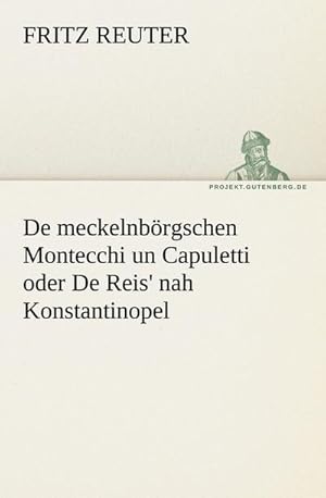 Imagen del vendedor de De meckelnbrgschen Montecchi un Capuletti oder De Reis' nah Konstantinopel a la venta por BuchWeltWeit Ludwig Meier e.K.