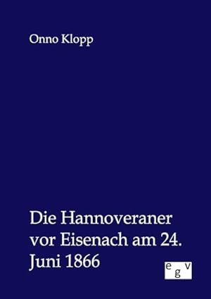 Seller image for Die Hannoveraner vor Eisenach am 24. Juni 1866 for sale by BuchWeltWeit Ludwig Meier e.K.