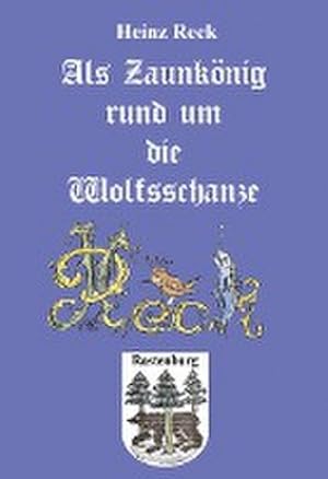 Seller image for Als Zaunknig rund um die Wolfsschanze for sale by BuchWeltWeit Ludwig Meier e.K.