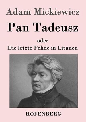 Image du vendeur pour Pan Tadeusz oder Die letzte Fehde in Litauen mis en vente par BuchWeltWeit Ludwig Meier e.K.