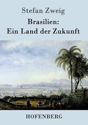 Bild des Verkufers fr Brasilien: Ein Land der Zukunft zum Verkauf von BuchWeltWeit Ludwig Meier e.K.