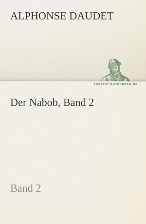 Imagen del vendedor de Der Nabob, Band 2 a la venta por BuchWeltWeit Ludwig Meier e.K.