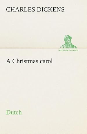 Image du vendeur pour A Christmas carol. Dutch mis en vente par BuchWeltWeit Ludwig Meier e.K.