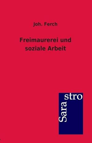 Immagine del venditore per Freimaurerei und soziale Arbeit venduto da BuchWeltWeit Ludwig Meier e.K.