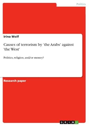 Bild des Verkufers fr Causes of terrorism by 'the Arabs' against 'the West' zum Verkauf von BuchWeltWeit Ludwig Meier e.K.