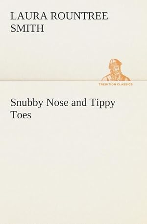Seller image for Snubby Nose and Tippy Toes for sale by BuchWeltWeit Ludwig Meier e.K.