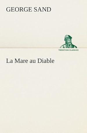 Seller image for La Mare au Diable for sale by BuchWeltWeit Ludwig Meier e.K.