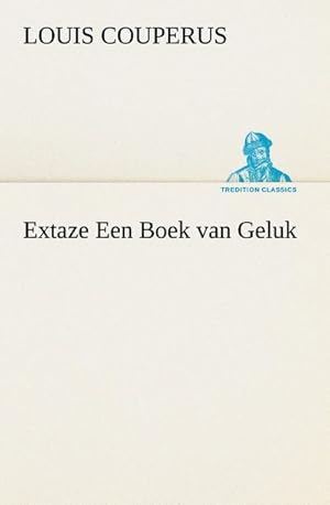 Seller image for Extaze Een Boek van Geluk for sale by BuchWeltWeit Ludwig Meier e.K.
