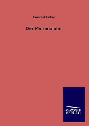 Seller image for Der Marienmaler for sale by BuchWeltWeit Ludwig Meier e.K.
