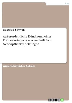 Seller image for Auerordentliche Kndigung einer Redakteurin wegen vermeintlicher Nebenpflichtverletzungen for sale by BuchWeltWeit Ludwig Meier e.K.