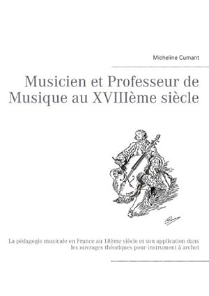 Image du vendeur pour Musicien et Professeur de Musique au XVIIIme sicle mis en vente par BuchWeltWeit Ludwig Meier e.K.