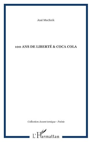 Seller image for 100 ans de libert & Coca cola for sale by BuchWeltWeit Ludwig Meier e.K.