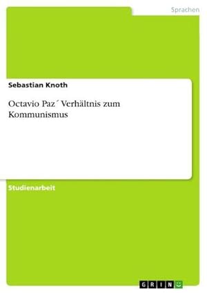 Seller image for Octavio Paz Verhltnis zum Kommunismus for sale by BuchWeltWeit Ludwig Meier e.K.