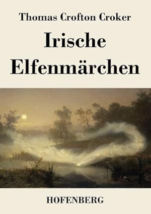 Image du vendeur pour Irische Elfenmrchen mis en vente par BuchWeltWeit Ludwig Meier e.K.