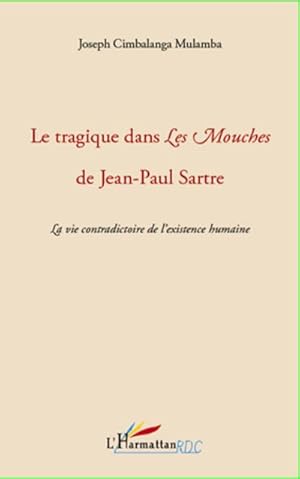 Seller image for Le tragique dans Les Mouches de Jean-Paul Sartre for sale by BuchWeltWeit Ludwig Meier e.K.