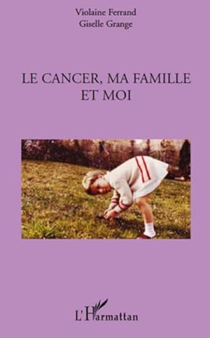 Image du vendeur pour Le cancer, ma famille et moi mis en vente par BuchWeltWeit Ludwig Meier e.K.