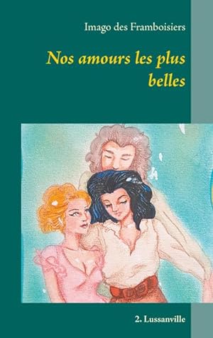 Seller image for Nos amours les plus belles for sale by BuchWeltWeit Ludwig Meier e.K.