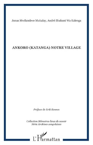 Bild des Verkufers fr Ankoro (Katanga) notre village zum Verkauf von BuchWeltWeit Ludwig Meier e.K.