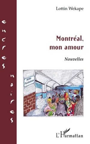 Immagine del venditore per Montral, mon amour NOUVELLES venduto da BuchWeltWeit Ludwig Meier e.K.